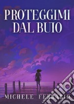 Proteggimi dal buio