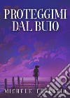 Proteggimi dal buio libro