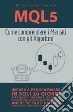 MQL5. Come comprendere i mercati con gli algoritmi libro