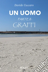 Graffi. Un uomo parte 2ª