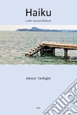 Haiku e altri racconti dedicati libro