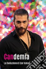 Candemia. La rivoluzione di Can Yaman libro