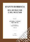 Statuti di Brescia del secolo XIII e del MCCCXIII libro di Giarelli Luca