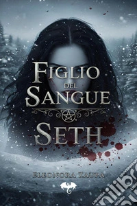 Figlio del sangue. Seth libro