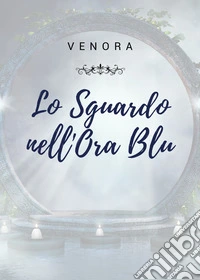 Lo sguardo nell'ora blu