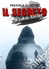 Il segreto di Lukas Kofler libro