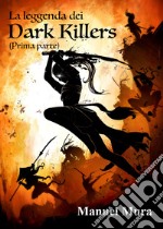 La leggenda dei Dark Killers. Vol. 1 libro