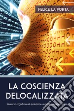 La coscienza delocalizzata libro