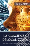 La coscienza delocalizzata libro