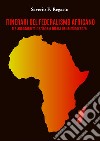 Itinerari del federalismo africano fra autodeterminazione e tutela delle minoranze libro di Regasto Saverio F.