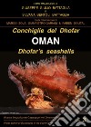 Conchiglie del Dhofar. Oman-Dhofar's seashells. Oman. Ediz. illustrata libro di Battaglia Giuseppe Giulio Bertoli Battaglia Silvana