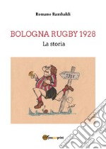 Bologna Rugby 1928. La storia