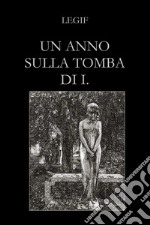 Un anno sulla tomba di I. libro