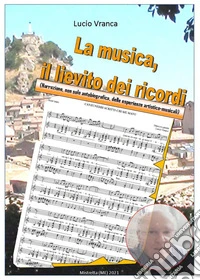 La musica, il lievito dei ricordi libro
