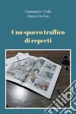 Uno sporco traffico di reperti libro