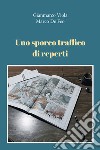 Uno sporco traffico di reperti libro