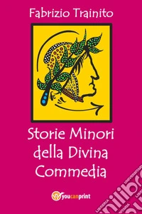Storie minori della Divina Commedia