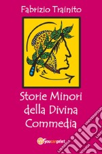 Storie minori della Divina Commedia libro