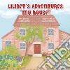 Lilibet's adventures. «My house». Con QR-Code libro