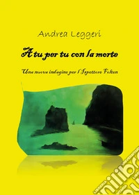 A tu per tu con la morte