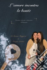 L'amore incontra la bontà libro