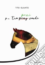 P.s. Tre poni verdi