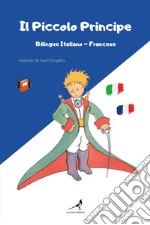 Il Piccolo Principe. Testo francese a fronte libro