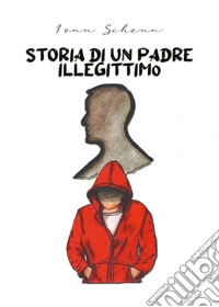Storia di un padre illegittimo