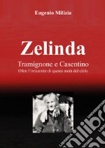 Zelinda. Tramignone e Casentino