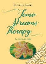 Tomo dreams therapy. Le ombre dei sogni libro