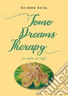 Tomo dreams therapy. Le ombre dei sogni libro