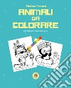 Animali da colorare. Ediz. illustrata libro