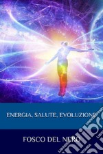 Energia, salute, evoluzione libro