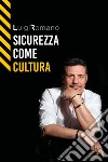 Sicurezza come cultura libro di Romano Luigi