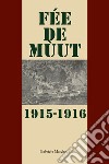 Fée de mùtt. 1915-1916 libro di Marchetti Gabriele