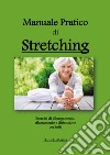Manuale pratico di stretching libro di Manca Daniele