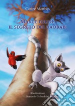Maki e Foudi: il segreto del baobab! libro
