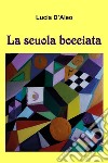 La scuola bocciata libro di D'Aleo Lucia