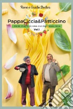 PappaCiccia&Pasticcino. Vol. 1