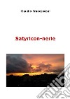 Satyricon-nerie libro di Francesconi Claudio