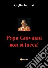 Papa Giovanni non si tocca! libro