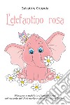 L'elefantino rosa libro