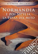 Normandia e poi Sicilia, la terra del mito libro