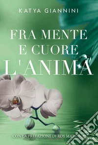 Fra mente e cuore l'anima