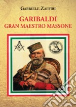 Garibaldi gran maestro massone libro