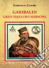 Garibaldi gran maestro massone libro