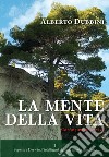 La mente della vita libro di Dubbini Alberto