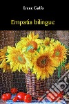 Empatia bilingue libro di Galfo Irene