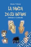 La banda degli infami libro