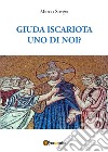 Giuda Iscariota uno di noi? libro